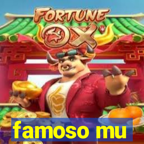 famoso mu